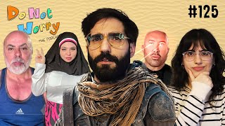 I Got Canceled, The Problem with Dune 2, Frogan vs H3H3 (Feat. Karine) - DO NOT WORRY #125