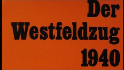 Westfeldzug 1940 Krieg gegen Frankreich Belgien Holland