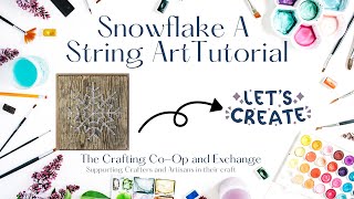Snowflake A String Art Tutorial