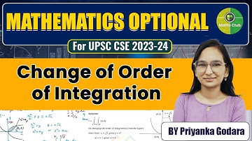 Change of Order of Integration | Strategy for Mathematics Optional for UPSC | IAS Exam |  Maths Club