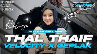 Dj Sholawat Thal Thaif Velocity X Ngeplak Terbaru By Leowan Rmx 