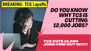 Lets find out why TCS firing 12000 employees | Not Due to AI? CEO Reveals REAL Reason #tcs #layoffs