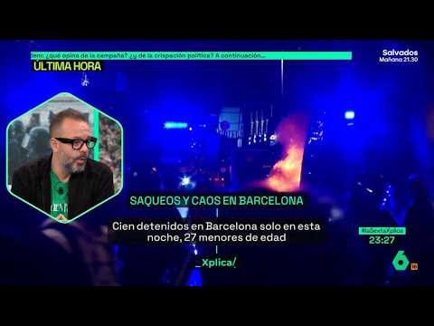 Maestre, sobre los saqueos de Barcelona: "Me hablan de niños de 12, 13 y 14 años" - laSexta Xplica