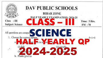 DAV CLASS 3 SCIENCE HALF YEARLY QUESTION PAPER | QUESTION PAPER | PREVIOUS YEAR QUESTION PAPER