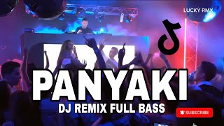 PANYAKI - DJ Remix FULL Bass Sentak - Lagu Timur VIRAL 2025 🔥