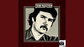 Watch Tom Paxton Something In My Life video