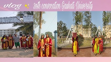 Convocation Day 🎓|30th convocation|Gauhati University|New Governor Of Assam|Chief Guest|Vlog|