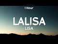 [ 1 Hour ] LISA - LALISA (One Hour Version)