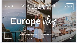 2 WEEK EUROPE TRAVEL VLOG W/ EFultimatebreak ITALY & GREECE |Rome, Amalfi Coast, Athens & Naxos trip