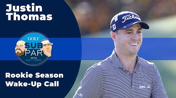 Justin Thomas explains the wake-up call he got his rookie season