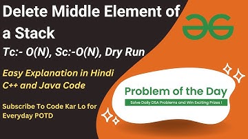 Delete Middle Element of a Stack | GFG POTD | Stack | C++ | Java | Code Kar Lo