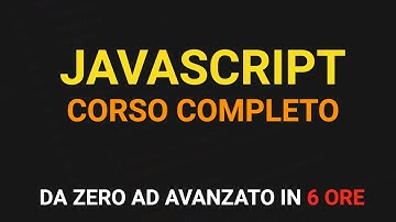 Corso Javascript Completo 2025 da PRINCIPIANTE  ad ESPERTO in 6 ore