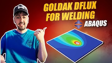 Arc Welding Simulation in Abaqus: Goldak DFLUX Subroutine