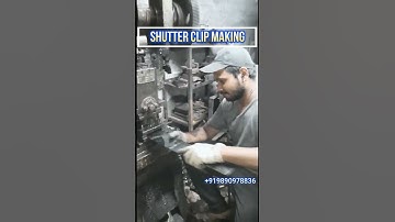 Shutter clip Making |