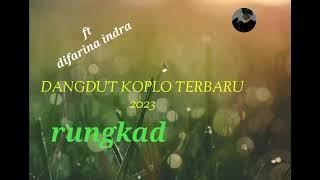 RUNGKAT-OM ADELLA TERBARU feat Difarina Indra Dangdut Koplo