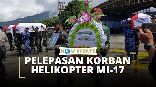 Pelepasan Jenazah Korban Jatuhnya Helikopter MI-17 TNI AD