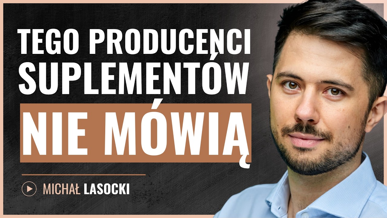 Tajemnice rynku suplementów - czego producenci nie mówią, a  powinieneś to wiedzieć | Michał Lasocki