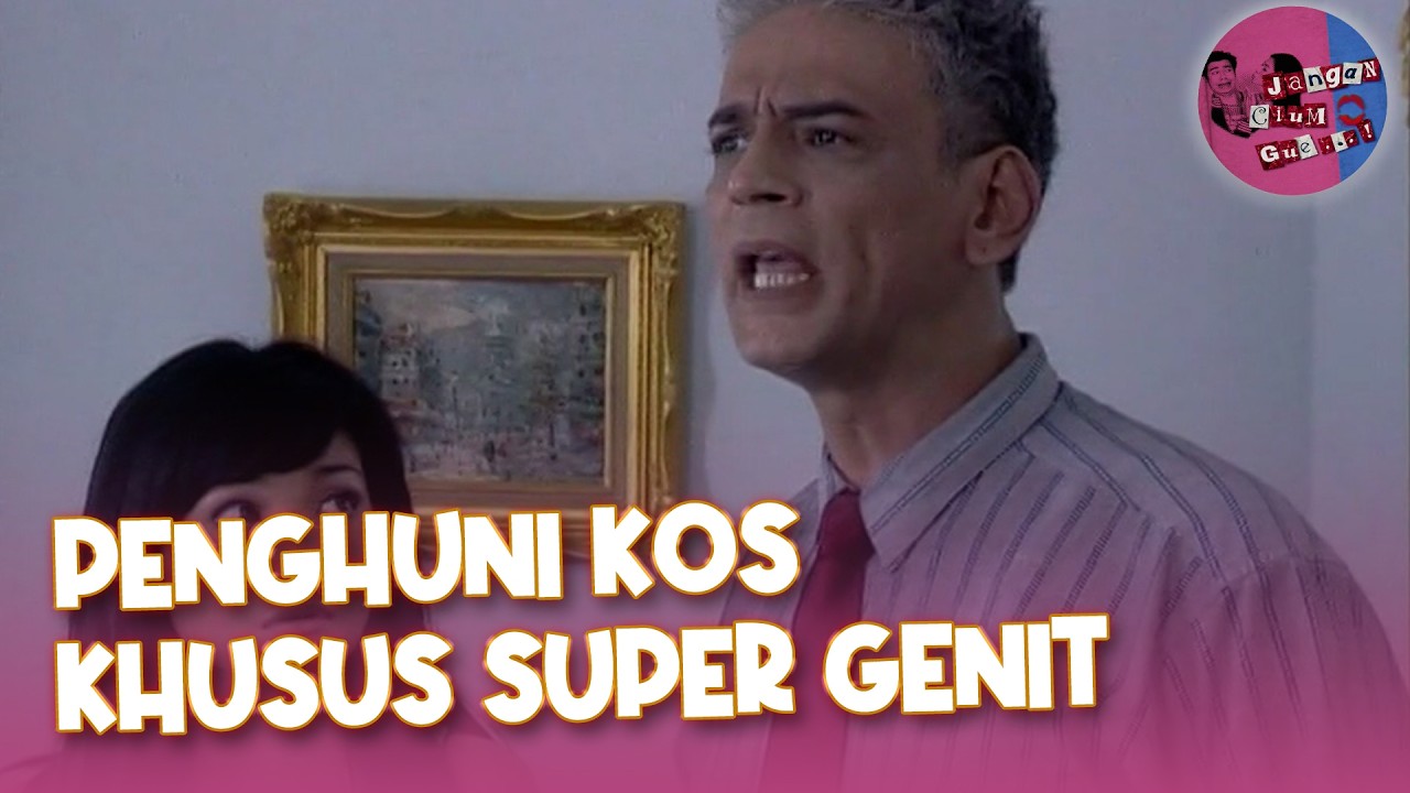 Penghuni Kos Khusus Super Genit | Jangan Cium Gue