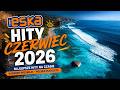 Eska hity czerwiec 2026 | Najlepsze hity na czasie &amp; Radiowe przeboje - Polska playlista