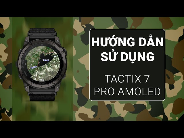 Hướng dẫn sử dụng Garmin Tactix 7 Pro Amoled