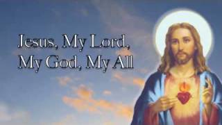Video thumbnail of "Jesus, My Lord, My God, My All (Sweet Sacrament)"