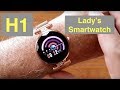 H1 Women's Dress Fashion Fitness/Health Blood Pressure Smartwatch: Unboxing and 1st Look