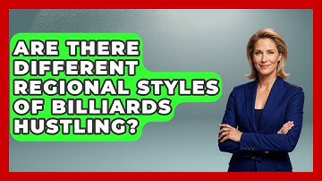 Are There Different Regional Styles Of Billiards Hustling? - Billiards Hustlers