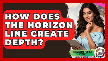 How Does The Horizon Line Create Depth? - Drawing and Painting Academy