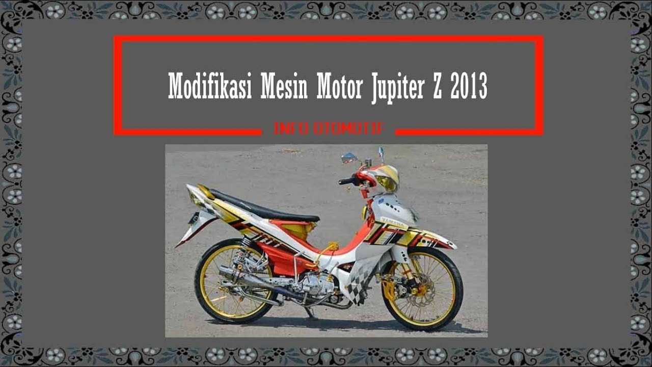 INFO OTOMOTIF Modifikasi Mesin Motor Jupiter Z 2013 YouTube