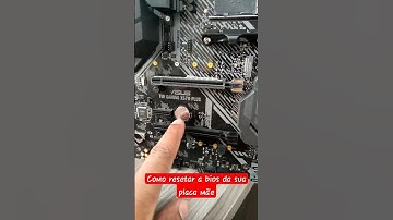 COMO RESETAR A BIOS DE SUA PLACA MÃE