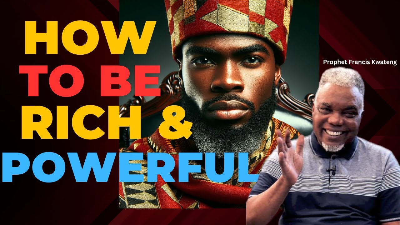 WATCH THIS TO BE POWERFUL AND WEALTHY ON EARTH || PROPHET FRANCIS KWATENG