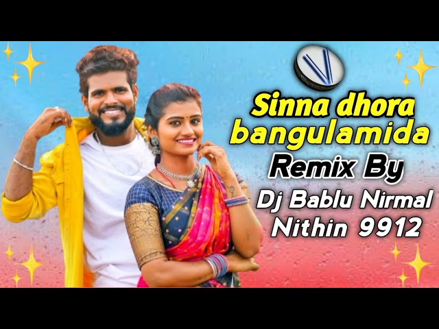 Sinna dhora bangulamida Trending Folk Tapori Horn Style  DJ Bablu Nirmal #folk class=