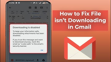 How to Fix Downloading is Disabled Error in Gmail App