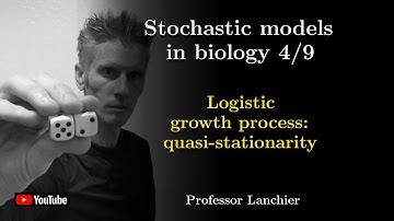 15-04. Stochastic models in biology - Logistic growth process: quasi-stationarity.