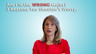 Worried You're in the Wrong Major