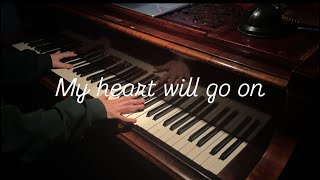 : C'eline Dion - my heart will go on Titanic (piano cover)