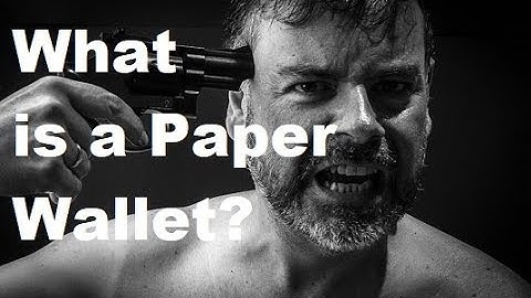 What is a Paper Wallet? A Cryptocurrency Disaster Waiting To Happen