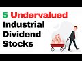 5 Undervalued Industrial Dividend Growth Stocks