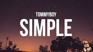 Tommyboy - Simple (Lyrics)