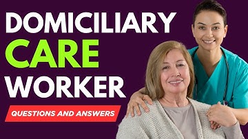Top 25 Domiciliary Care Worker Interview Questions and Answers for 2025
