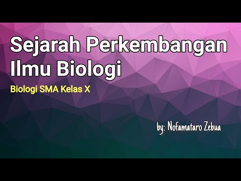 Sejarah Perkembangan Ilmu Biologi (BIOLOGI SMA KELAS X) - Nofa Zebua