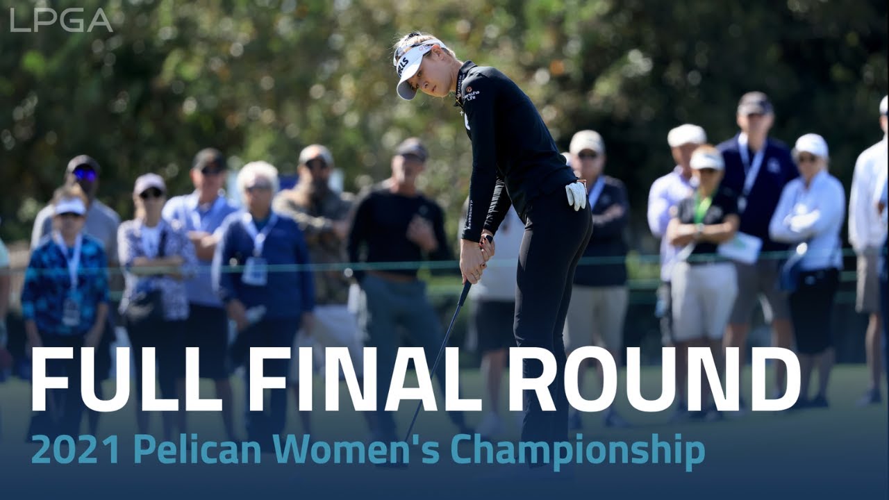 Full Final Round | 2021 Pelican Women's Championship - YouTube