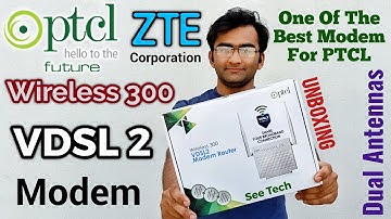 PTCL VDSL2 Wireless 300 ZTE Modem Unboxing Video On See Tech