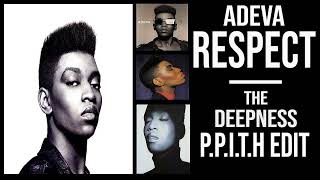 adeva - respect (the deepness P.P.I.T.H edit)