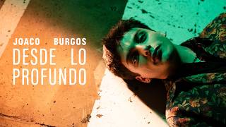 Desde Lo Profundo - Joaco Burgos