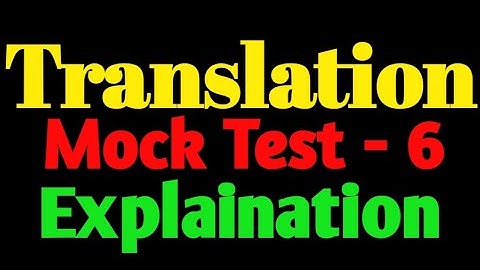 TRANSLATION MOCKTEST -- 6 [Explaination]