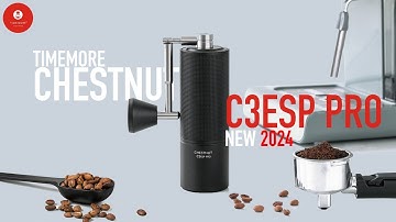 TIMEMORE | Cối xay Timemore C3ESP Pro New 2024