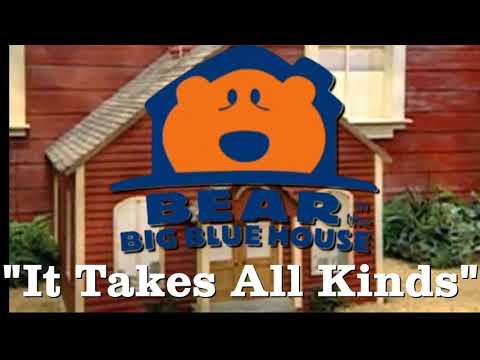 "It Takes All Kinds" from Jim Henson's Bear In The Big Blue House