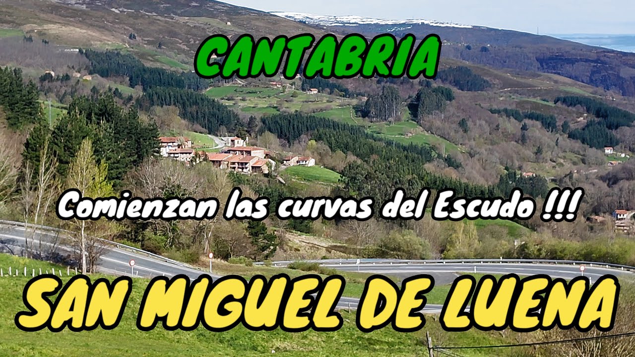 SAN MIGUEL DE LUENA. Comienzan las curvas del Escudo!!!. En el VALLE DE LUENA. CANTABRIA.