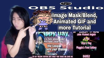 OBS TUTORIAL PART 2 / IMAGE MASK /BLEND , ANIMATED GIF AND CHROMO KEY (GREEN SCREEN) SET UP